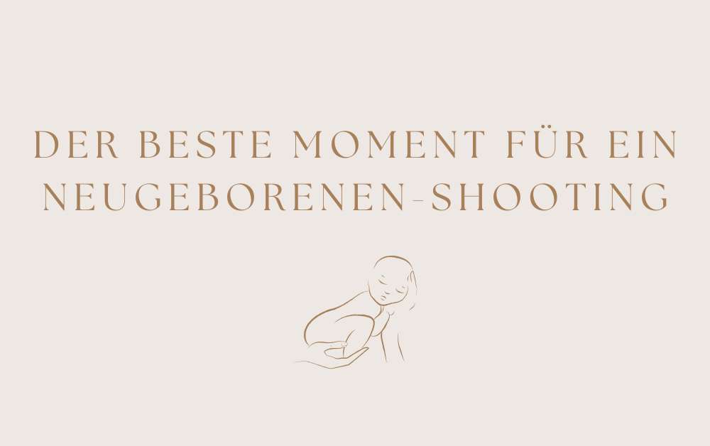 Der beste Moment für ein Neugeborenen-Shooting